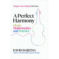 A Perfect Harmony: Music, Mathematics and Science