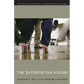 The Deportation Regime: Sovereignty, Space, and the Freedom of Movement