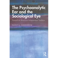 The Psychoanalytic Ear and the Sociological Eye: Toward an American Independent Tradition