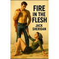 Fire in the Flesh