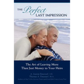 The Perfect Last Impression: The Art of Leaving More Than Just Money to Your Heirs