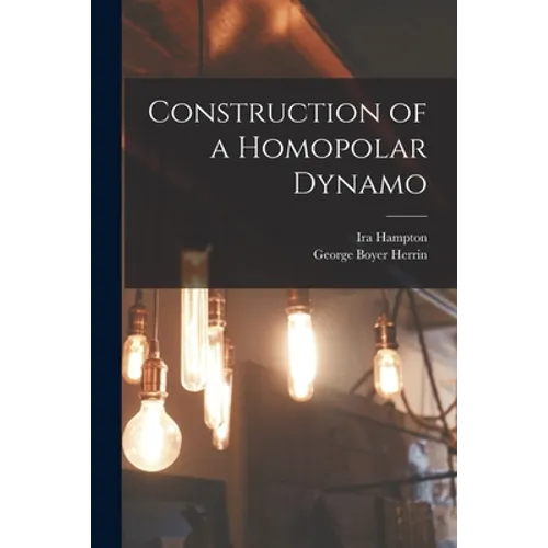 Construction of a Homopolar Dynamo
