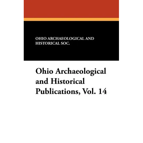 Ohio Archaeological and Historical Publications, Vol. 14