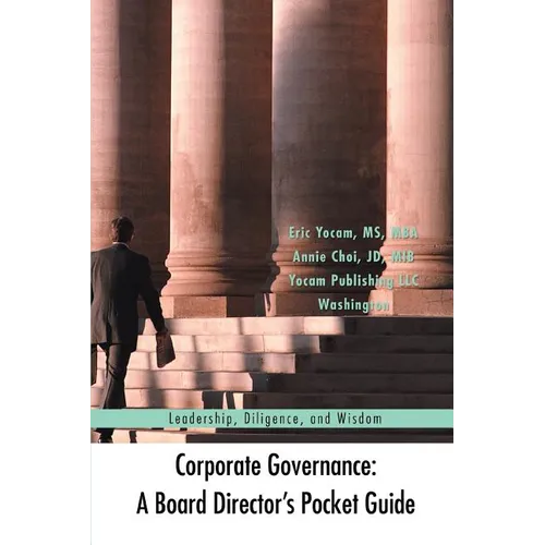 Corporate Governance: A Board Director's Pocket Guide: Leadership, Diligence, and Wisdom