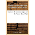 Examen de Trois Ouvrages Sur La Russie, Voyage de M. Chantreau, Révolution de 1762, Mémoires Secrets: Par l'Auteur Du Voyage de Deux Français Au Nord