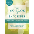 The Big Book of Exposures: Innovative, Creative, and Effective Cbt-Based Exposures for Treating Anxiety-Related Disorders