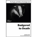 Badgered to Death: The People and Politics of the Badger Cull