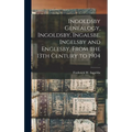 Ingoldsby Genealogy, Ingoldsby, Ingalsbe, Ingelsby and Englesby, From the 13th Century to 1904