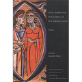Love, Marriage, and Family in the Middle Ages: A Reader