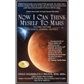 Now I Can Think Myself to Mars: Second Edition Ten Bonus Journal Entries