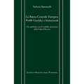 La Banca Centrale Europea: Profili Giuridici E Istituzionali. Un Confronto Con Il Modello Americano Della Federal Reserve.