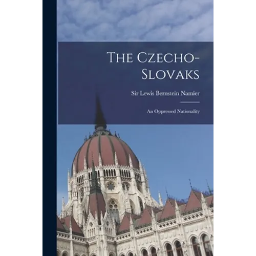 The Czecho-Slovaks: an Oppressed Nationality