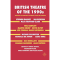 British Theatre of the 1990s: Interviews with Directors, Playwrights, Critics and Academics