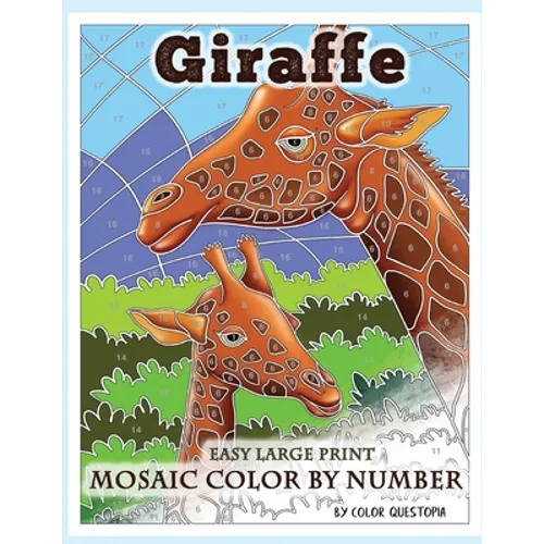 Giraffe Large Print Mosaic Color By Number: Coloring Book for Adults For Stress Relief and Relaxation