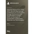 Selected Papers from CEES 2021, the first International Conference on Construction, Energy, Environment and Sustainability (Coimbra, 2021), on the top