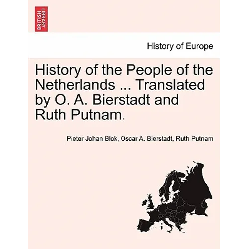 History of the People of the Netherlands ... Translated by O. A. Bierstadt and Ruth Putnam. Part II