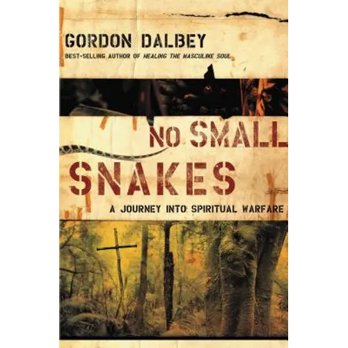 No Small Snakes: A Journey Into Spiritual Warfare