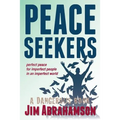 Peace Seekers: Perfect peace for imperfect people in an imperfect world