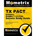TX Pact Science: Grades 7-12 (736) Secrets Study Guide: Exam Review and Practice Test for the Texas Pre-Admission Content Test