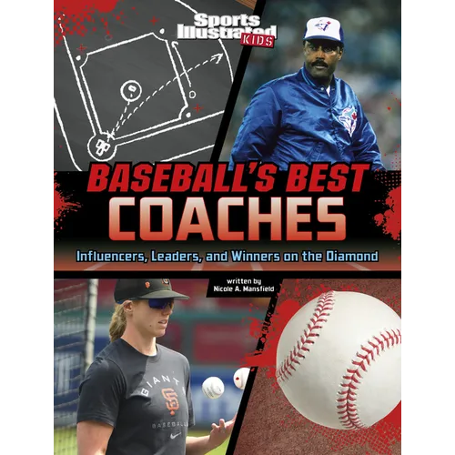 Baseball's Best Coaches: Influencers, Leaders, and Winners on the Diamond
