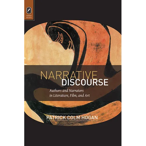 Narrative Discourse: Authors and Narrators in Literature, Film, and Art