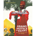Grand Hotels of Egypt: In the Golden Age of Travel