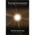 Pursuing Consciousness: The Book of Enlightenment and Transformation