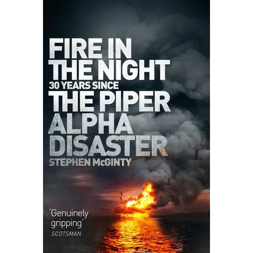 Fire in the Night: The Piper Alpha Disaster
