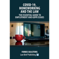 Covid-19, Homeworking and the Law - The Essential Guide to Employment and GDPR Issues
