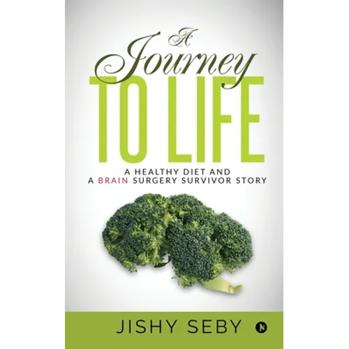 A Journey to Life: A Healthy Diet and a Brain Surgery Survivor Story IN
