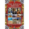 The African Abroad: The Black Man's Evolution in Western Civilization (Volume Two)
