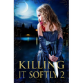 Killing It Softly 2: A Digital Horror Fiction Anthology of Short Stories