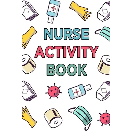 Nurse Activity Book: Word Search, Sukoku, Crossword, Quote Drop - 100 Large Print Word Games Logic Puzzles With Solutions: Fun Nursing-Them