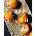 For the Love of the South: Recipes and Stories from My Southern Kitchen