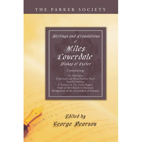 Writings and Translations of Miles Coverdale, Bishop of Exeter