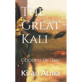 The Great Kali: Goddess Of Time