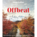 Lonely Planet Offbeat: 100 Alternative Travel Experiences for Adventurers Seeking Peaceful, Lesser-Known Destinations - Insider Tips, Stunning Photogr