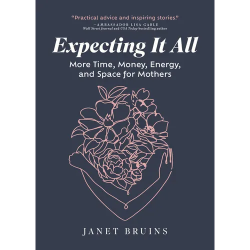 Expecting It All: More Time, Money, Energy, and Space for Mothers