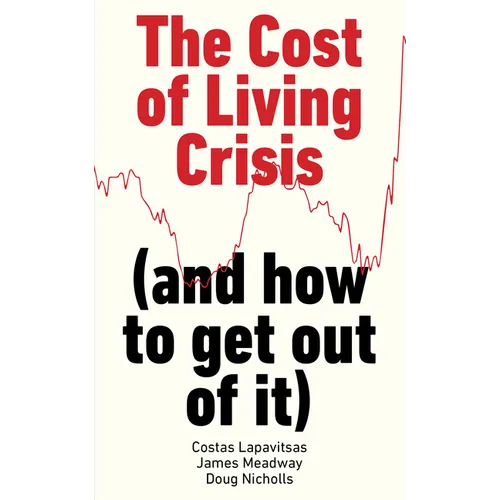 The Cost of Living Crisis: (And How to Get Out of It)