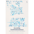 Invisible Institutionalisms: Collective Reflections on the Shadows of Legal Globalisation