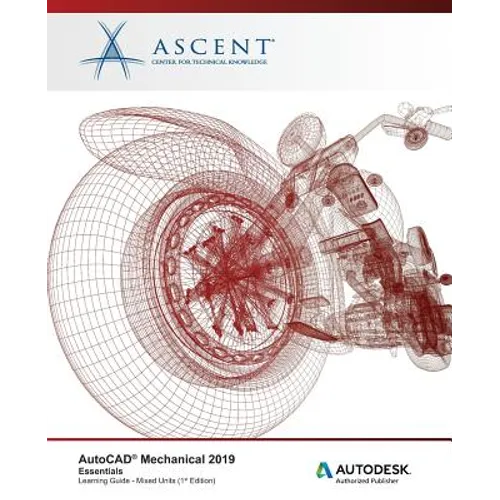 AutoCAD Mechanical 2019: Essentials (Mixed Units): Autodesk Authorized Publisher