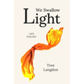 We Swallow Light: Poems for introverts and lonely hearts