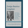 Evelyn Beatrice Longman: The Woman Who Sculpted Golden Boy, Thomas Edison, and Other Monuments