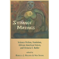 Strange Matings: Science Fiction, Feminism, African American Voices, and Octavia E. Butler
