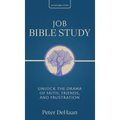 Job Bible Study: Unlock the Drama of Faith, Friends, and Frustration