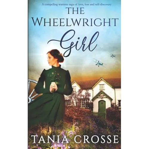 THE WHEELWRIGHT GIRL a compelling wartime saga of love, loss and self-discovery