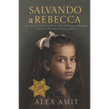 Salvando a Rebecca: Una novela histórica de la Segunda Guerra Mundial sobre la devoción de una madre