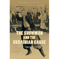 The Showman and the Ukrainian Cause: Folk Dance, Film, and the Life of Vasile Avramenko Volume 11