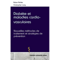 Diabète et maladies cardio-vasculaires: Nouvelles méthodes de traitement et stratégies de prévention