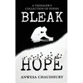 Bleak Hope: A Teenager's Collection of Poems